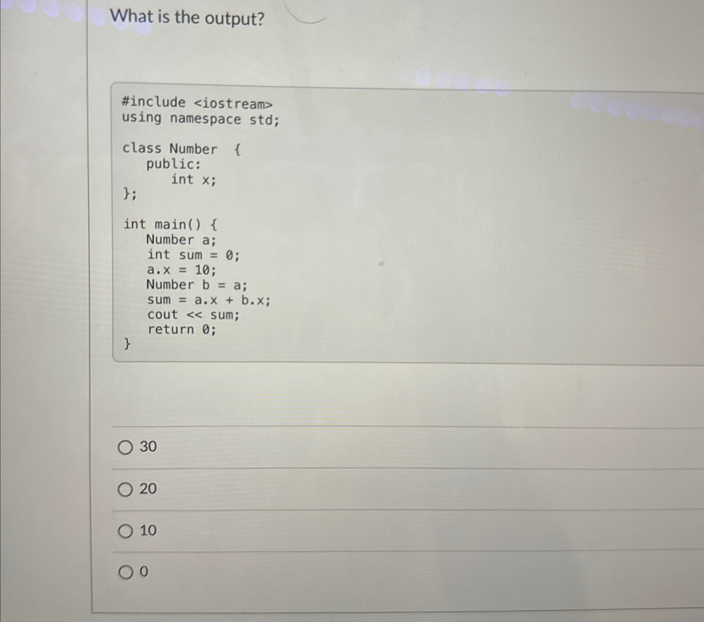 What is the output? 3 0 2 0 1 0 0