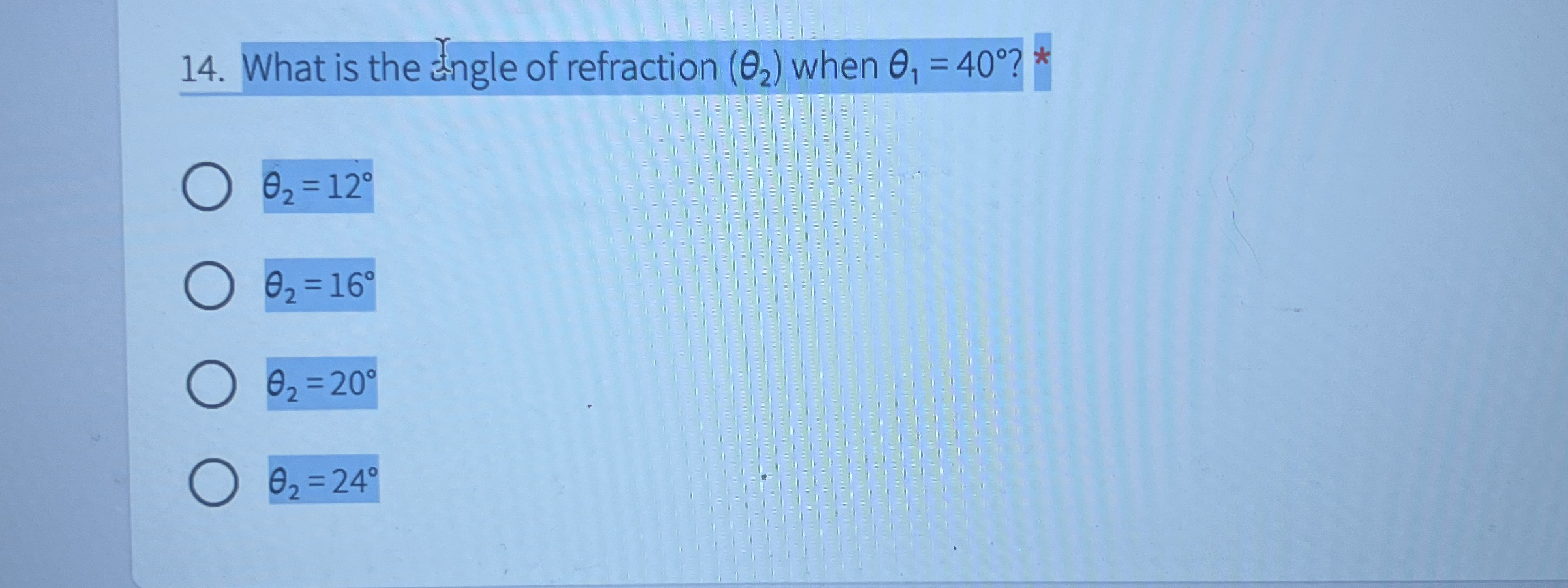 What is the of refraction ( 2 ) when 1 = 4 0 ? 2