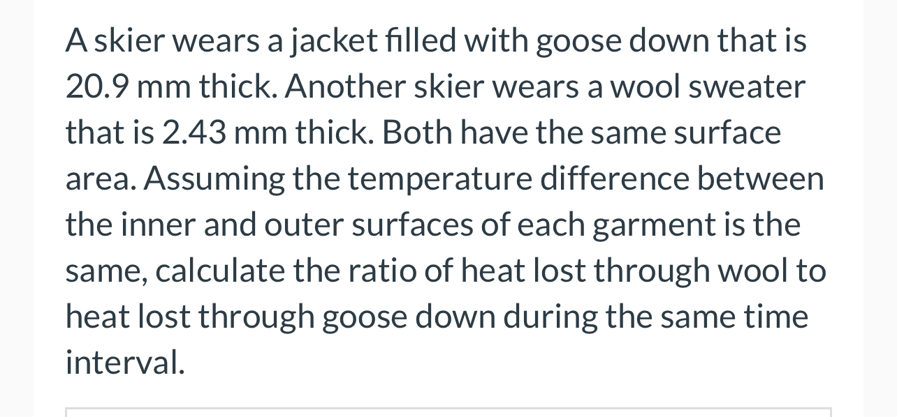 A skier wears a jacket filled with goose down