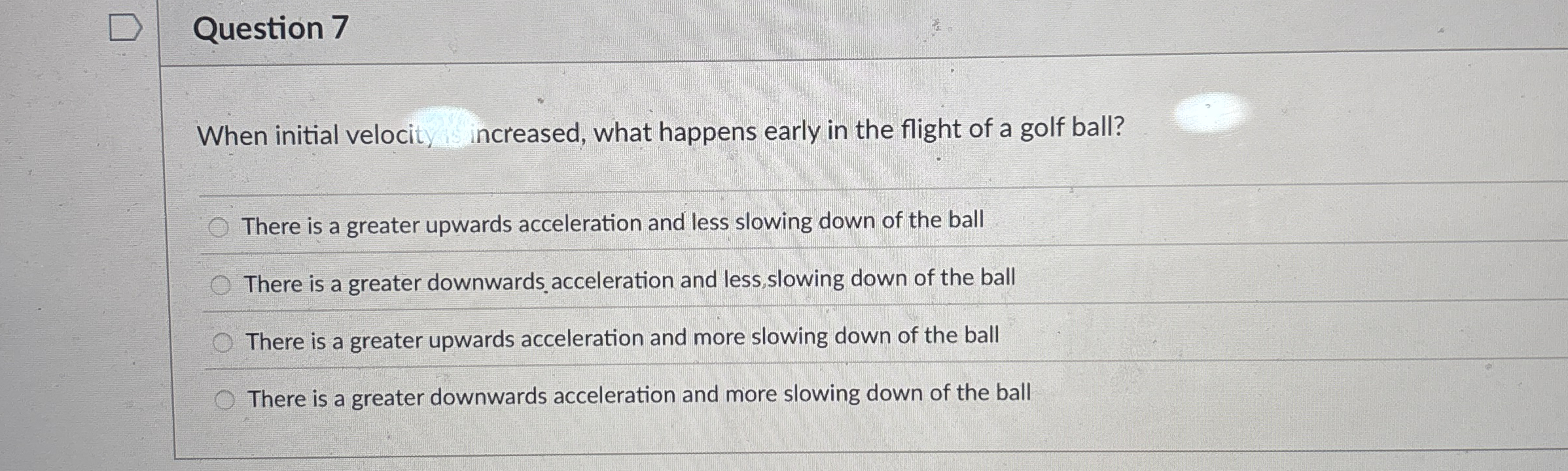 Question 7 When initial veloci ncreased, what