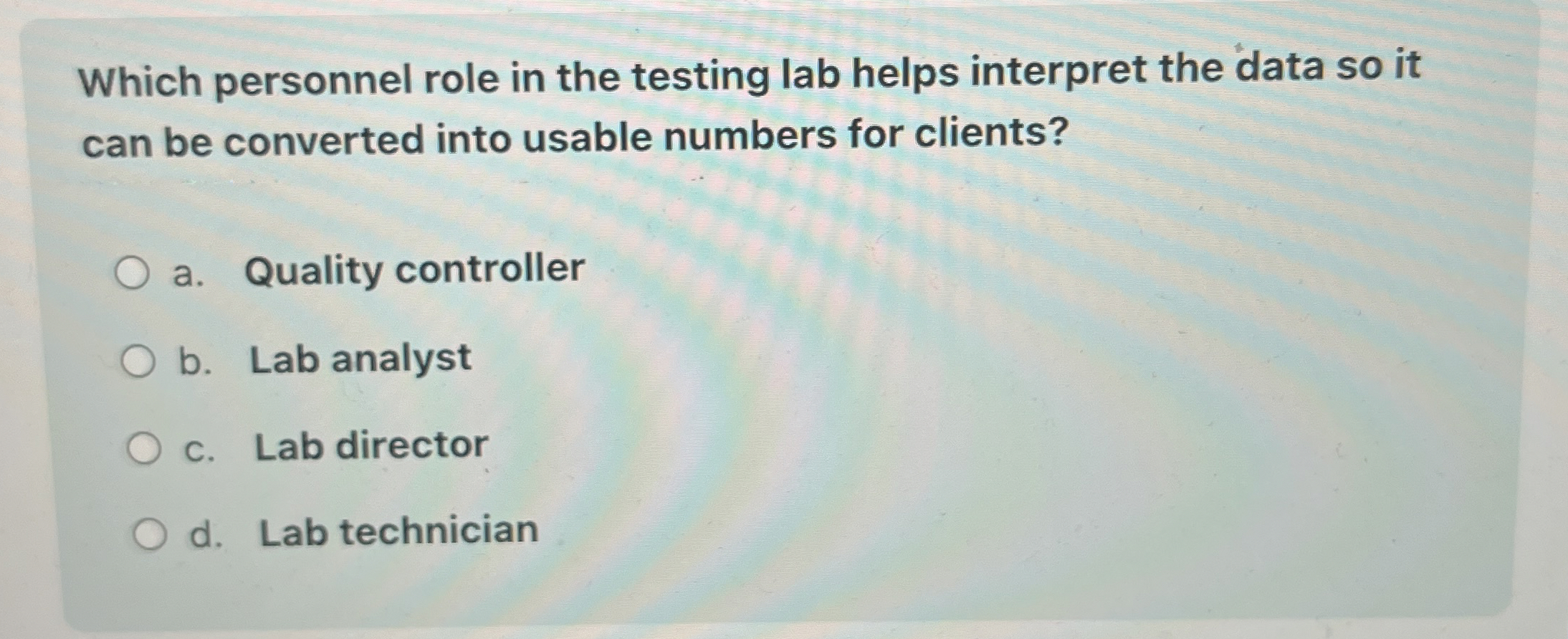 Which personnel role in the testing lab helps