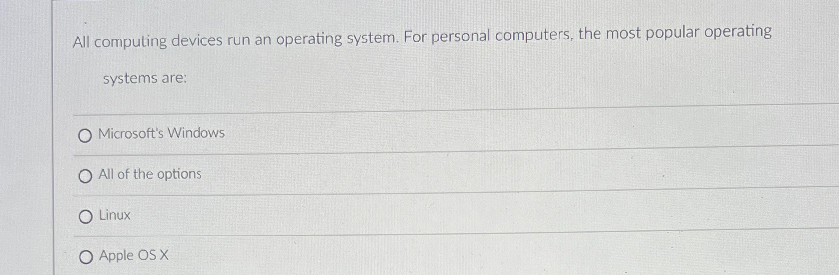 All computing devices run an operating system.
