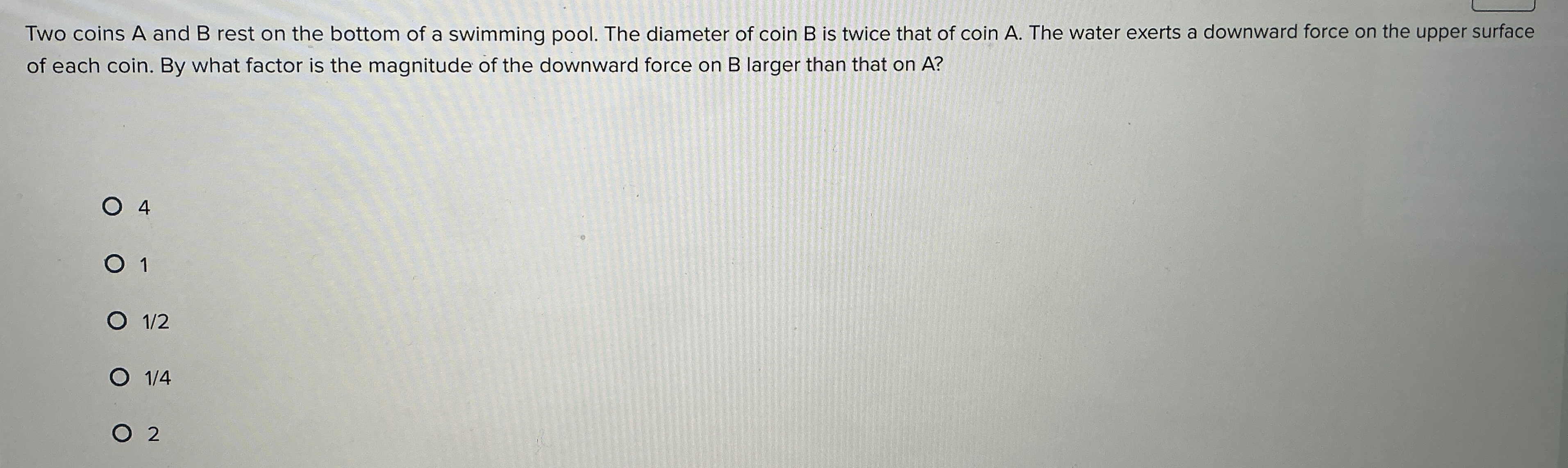 Two coins A and B rest on the bottom of a