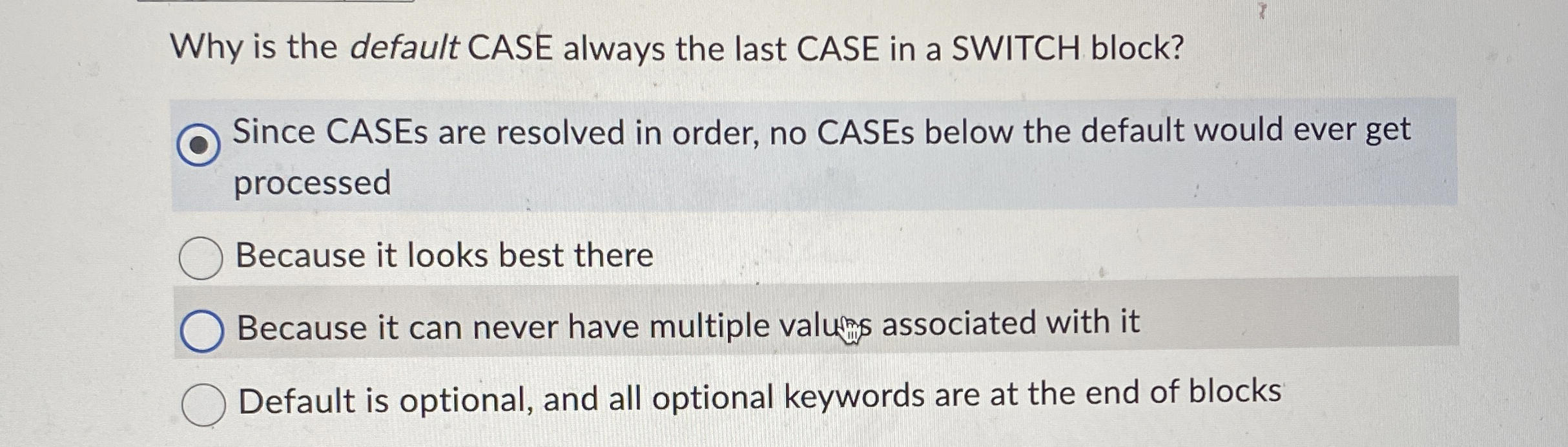 Why is the default CASE always the last CASE in a