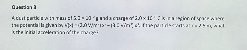 Question 8 A dust particle with mass of 5 . 0 1 0