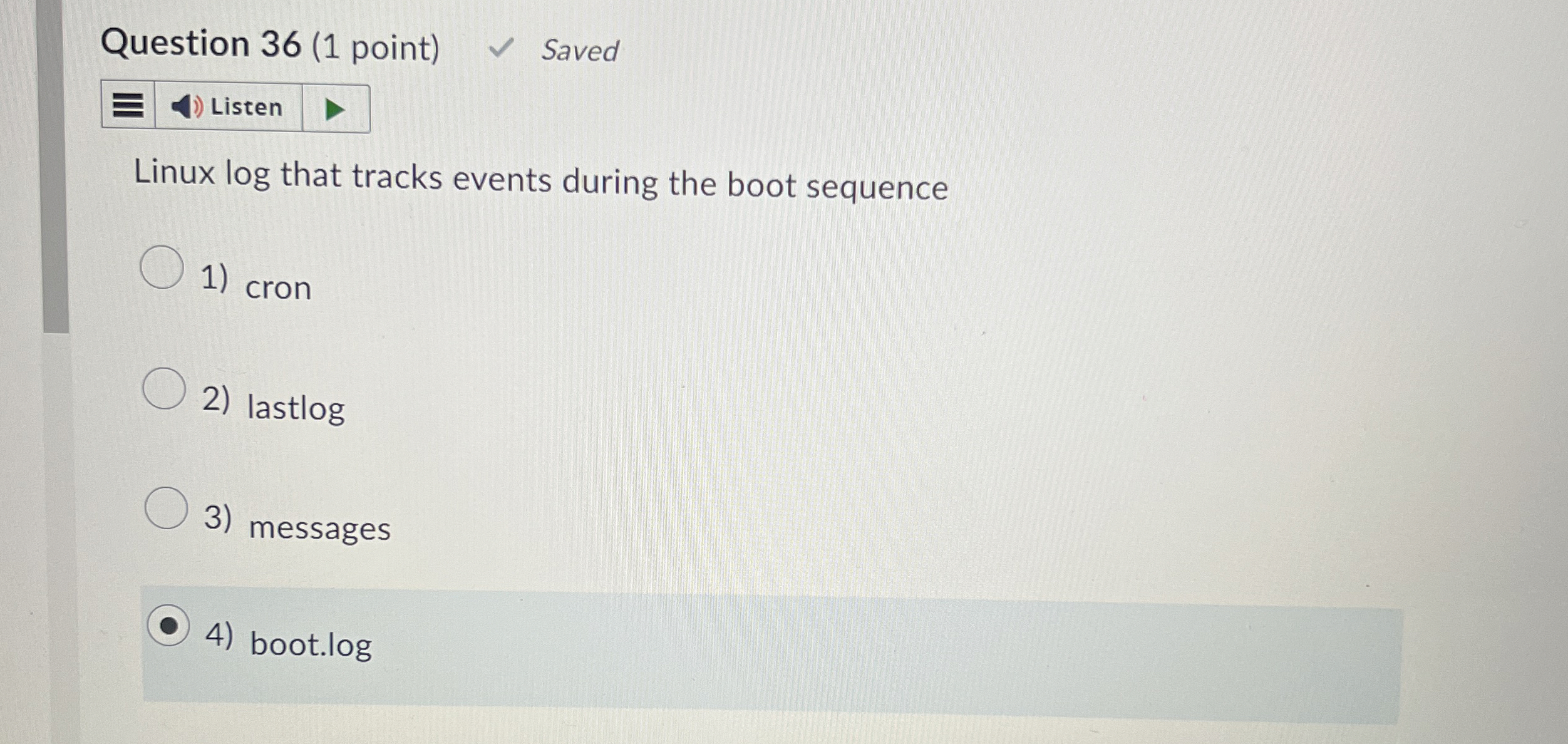 Question 3 6 ( 1 point ) Saved Listen Linux log