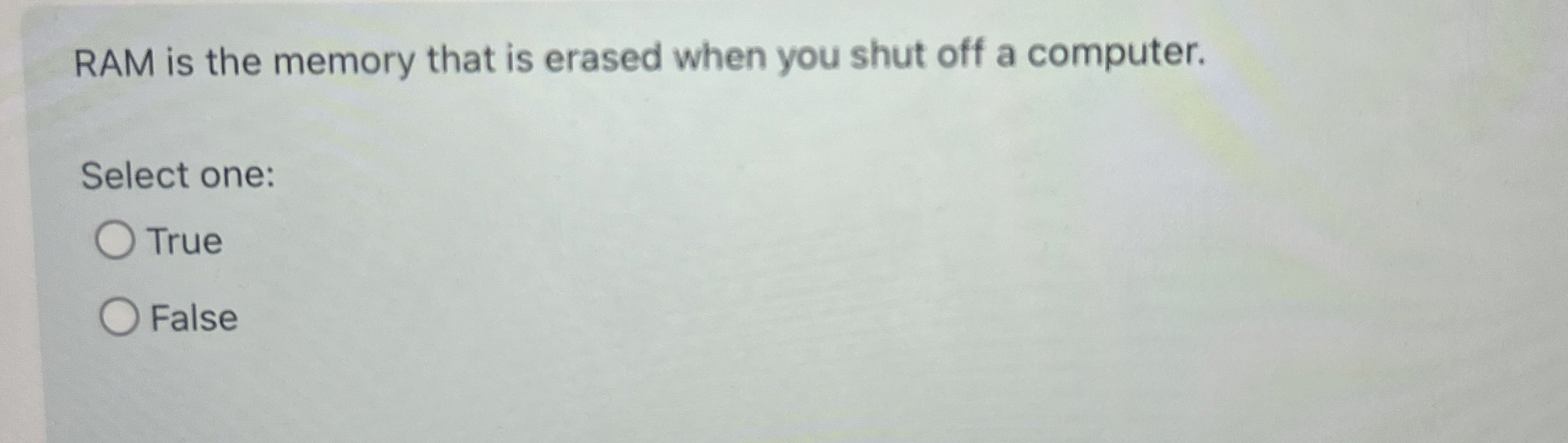 RAM is the memory that is erased when you shut