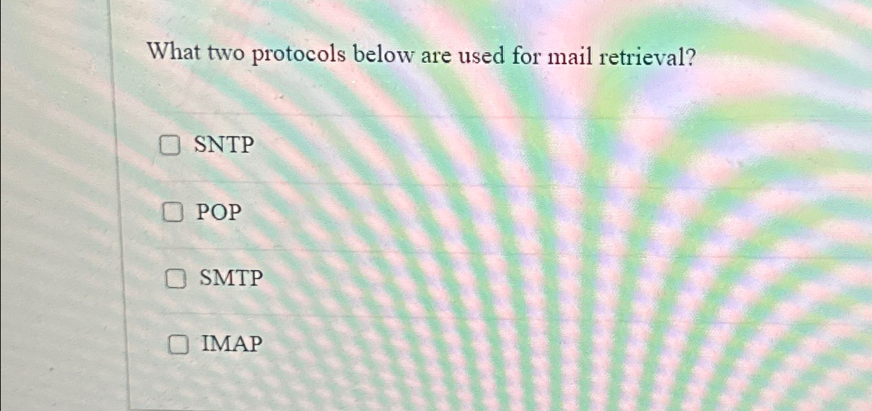 What two protocols below are used for mail