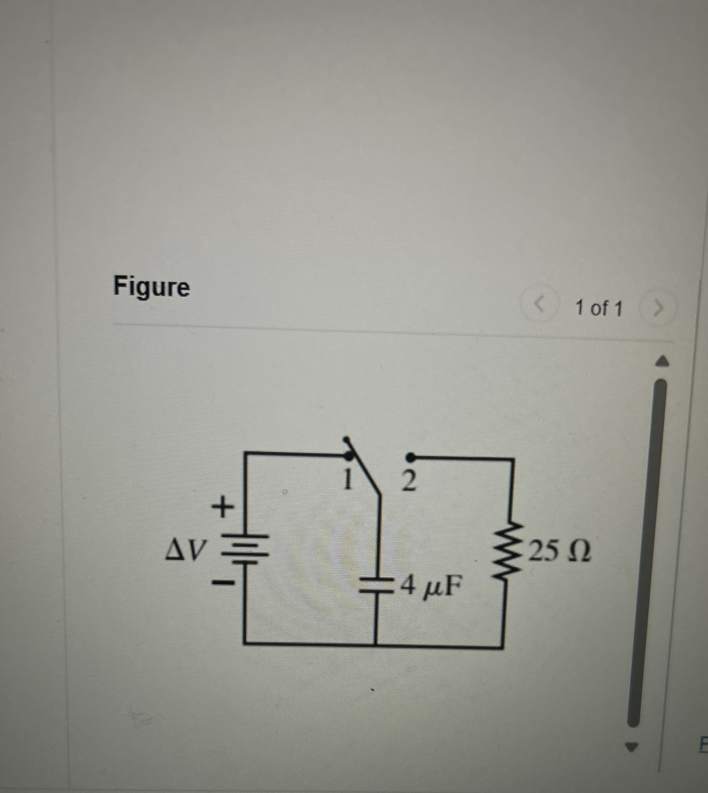 The switch in ( Figure 1 ) has been in position 1