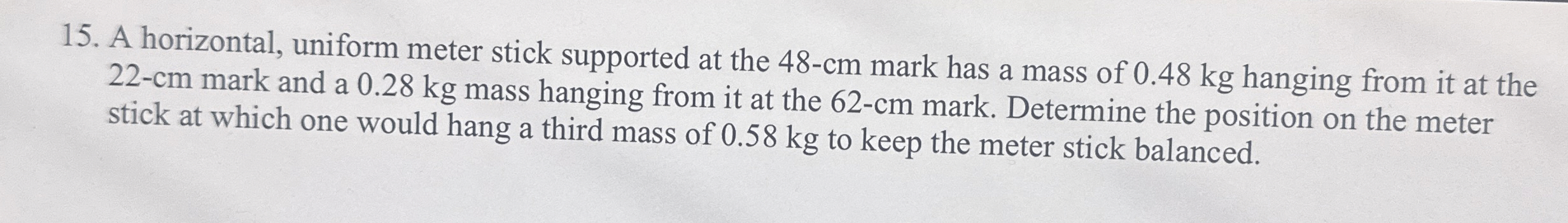 A horizontal, uniform meter stick supported at