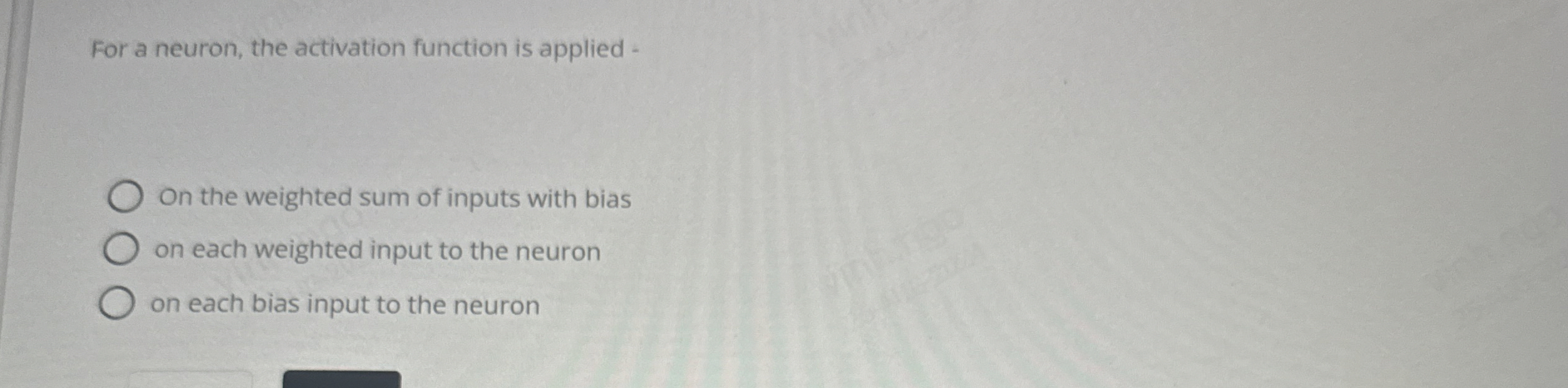 For a neuron, the activation function is applied