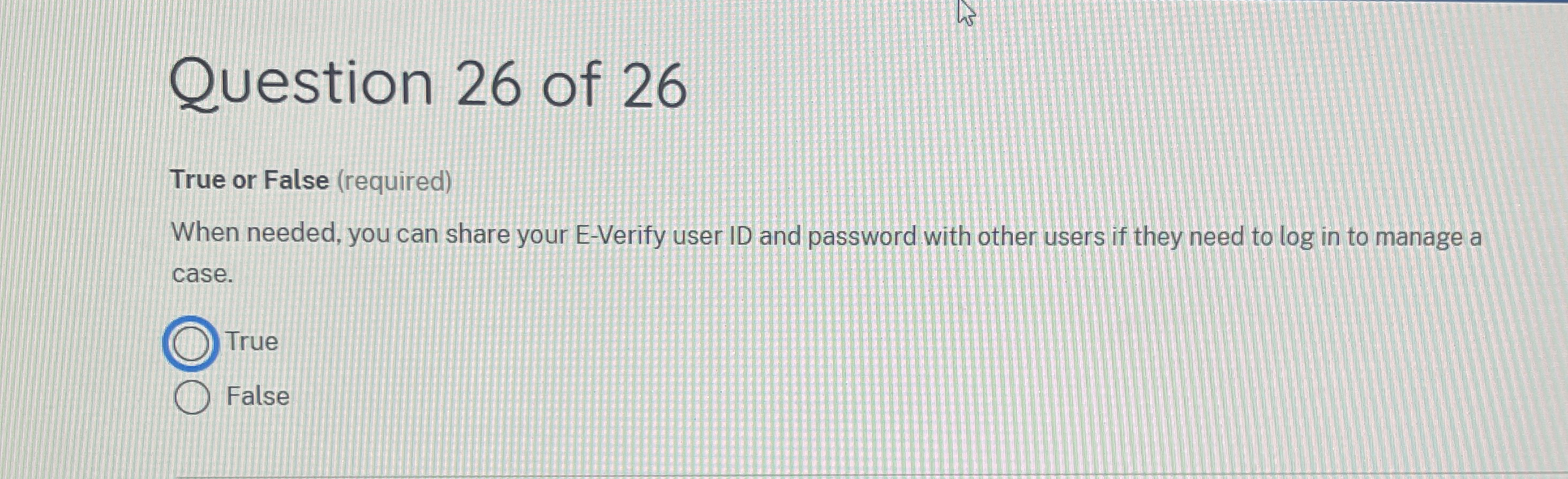 Question 2 6 of 2 6 True or False ( required )