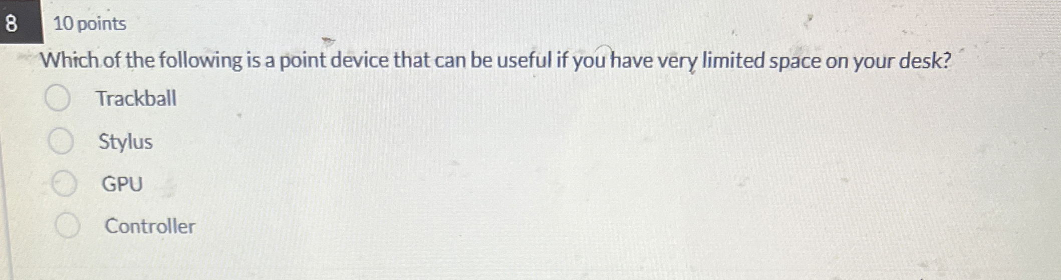 8 1 0 points Which of the following is a point