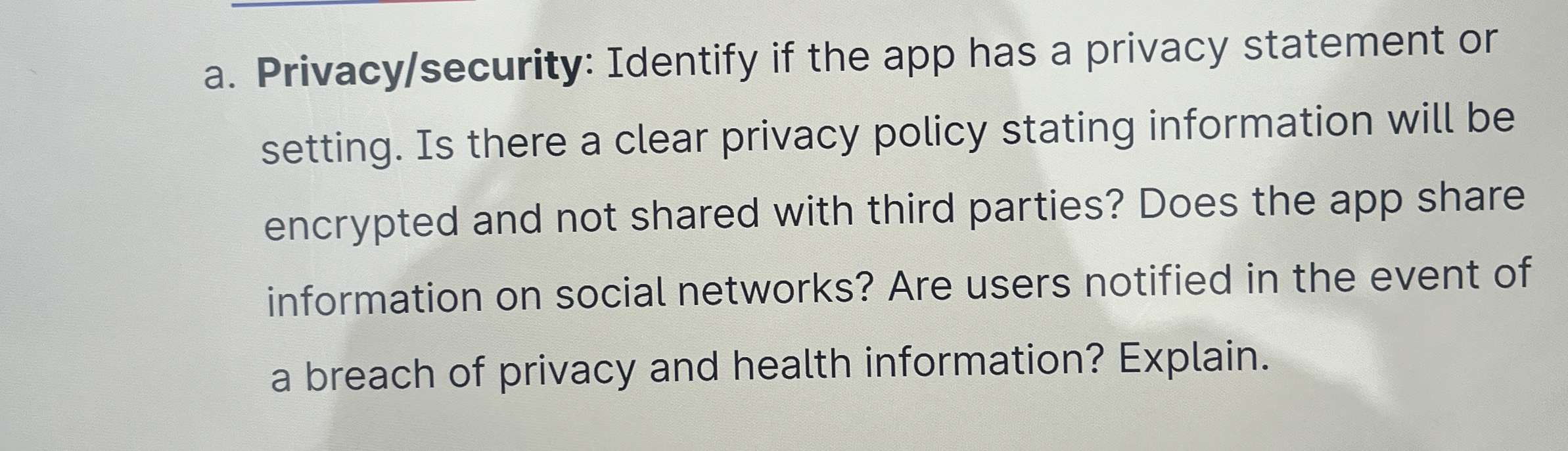 a . Privacy / security: Identify if the app has a