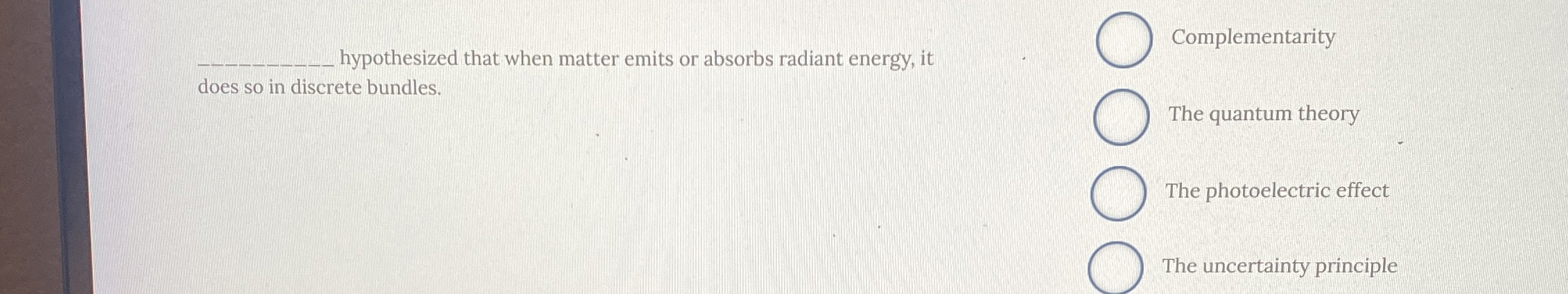 q , hypothesized that when matter emits or