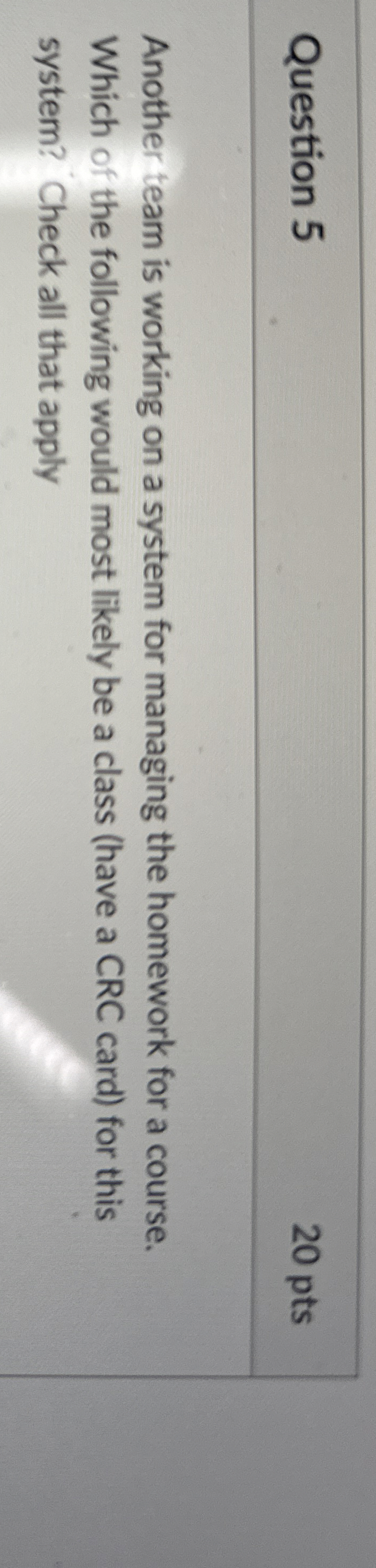 Question 5 2 0 pts Another team is working on a