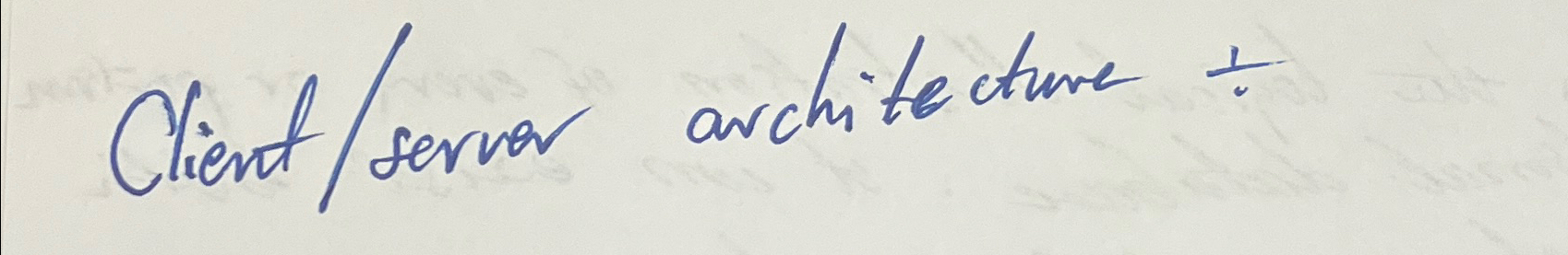 Client / servar architecture : -