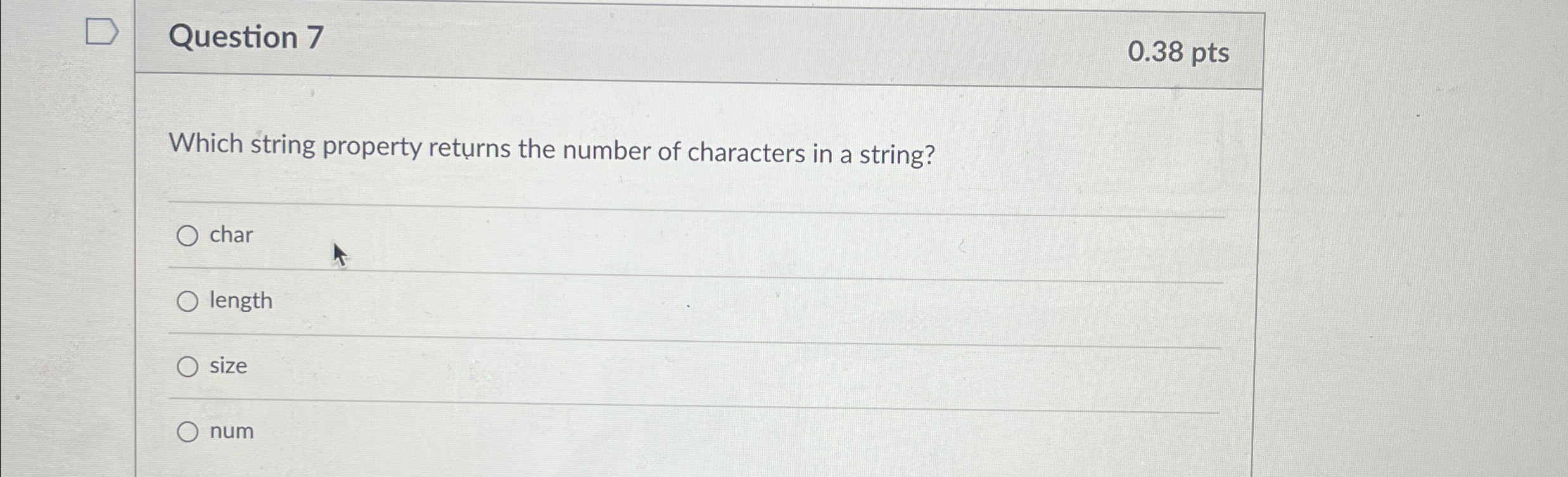 Question 7 0 . 3 8 p t s Which string property
