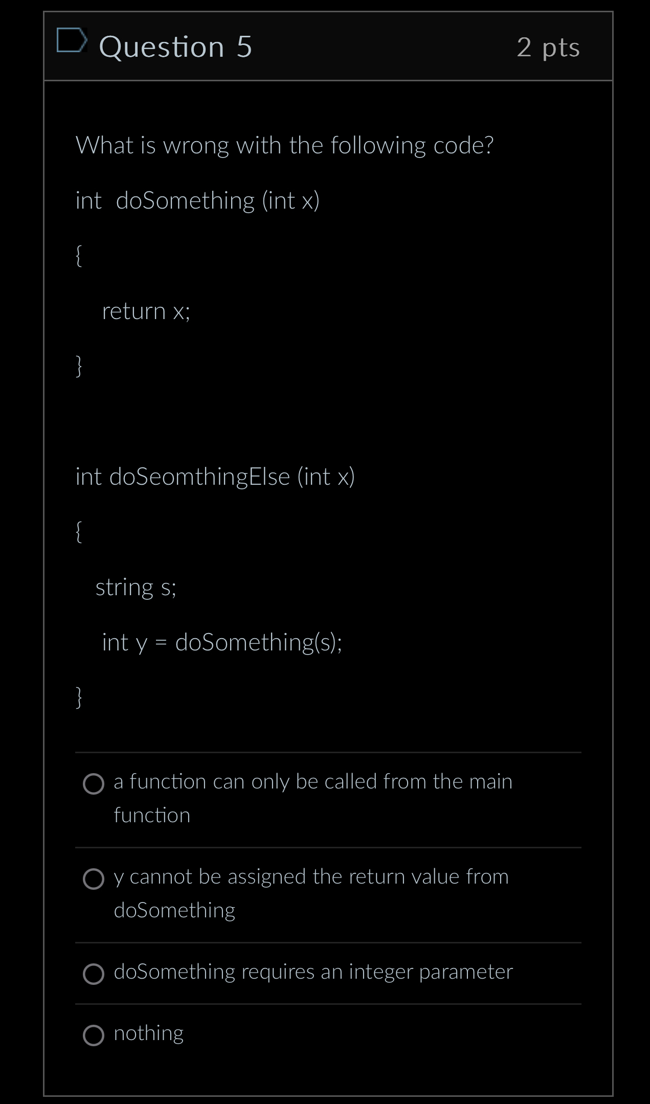 Question 5 2 pts What is wrong with the following