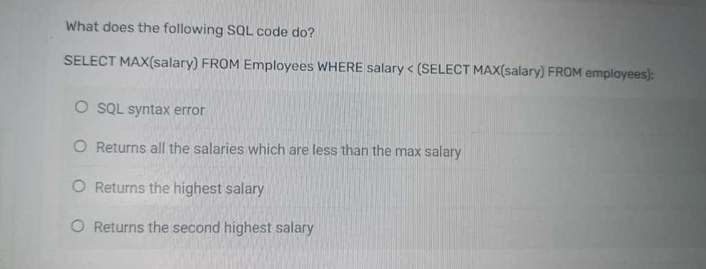 What does the following SQL code do ? SELECT MAX