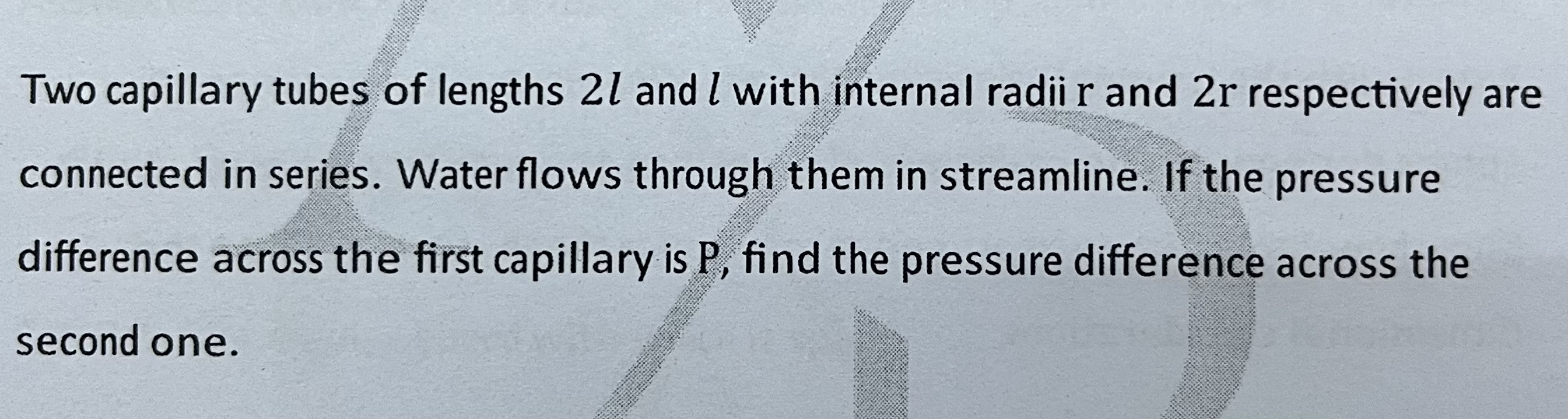 Two capillary tubes of lengths 2 l and l with