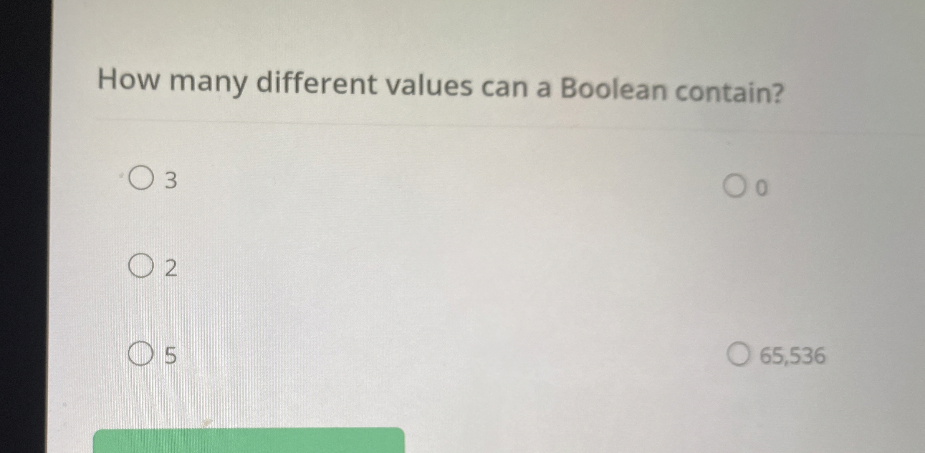 How many different values can a Boolean contain?