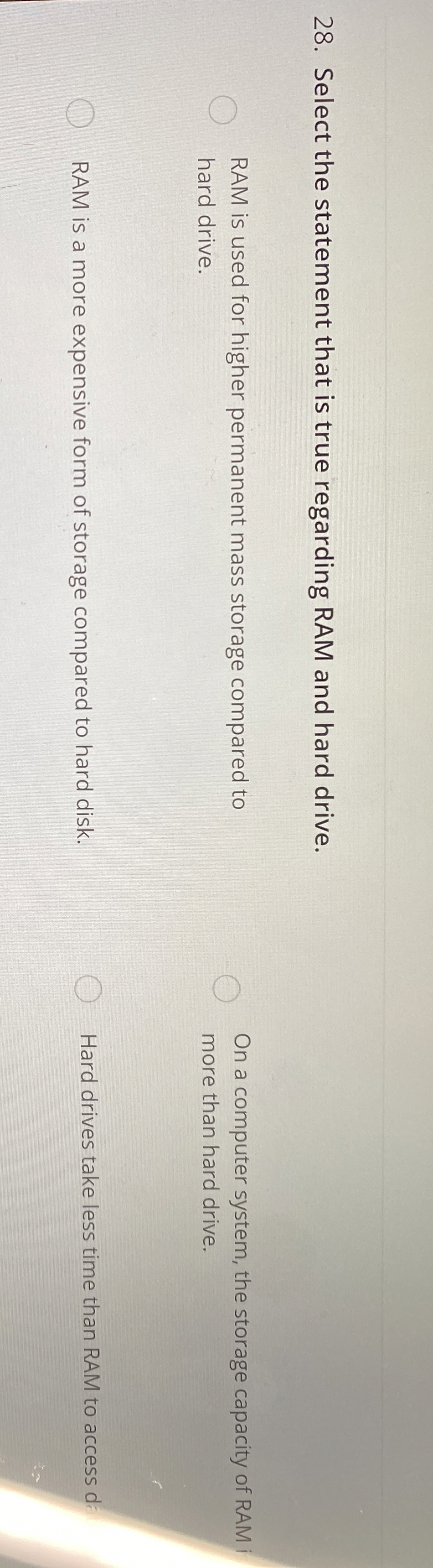 Select the statement that is true regarding RAM