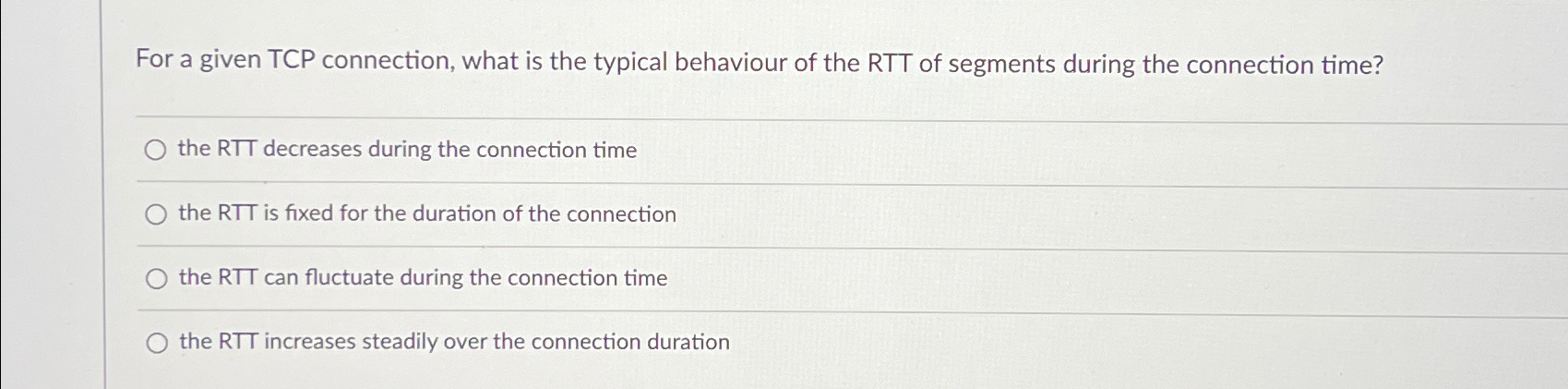 For a given TCP connection, what is the typical