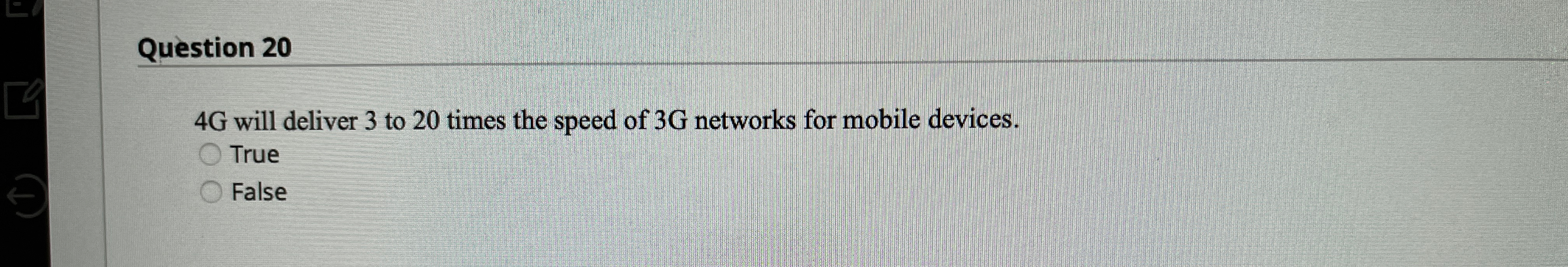 Question 2 0 4 G will deliver 3 to 2 0 times the