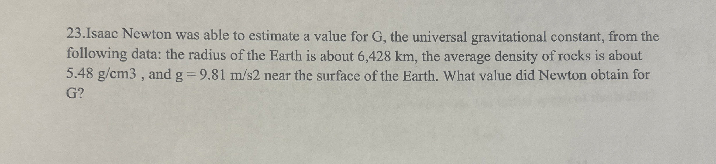 2 3 . Isaac Newton was able to estimate a value