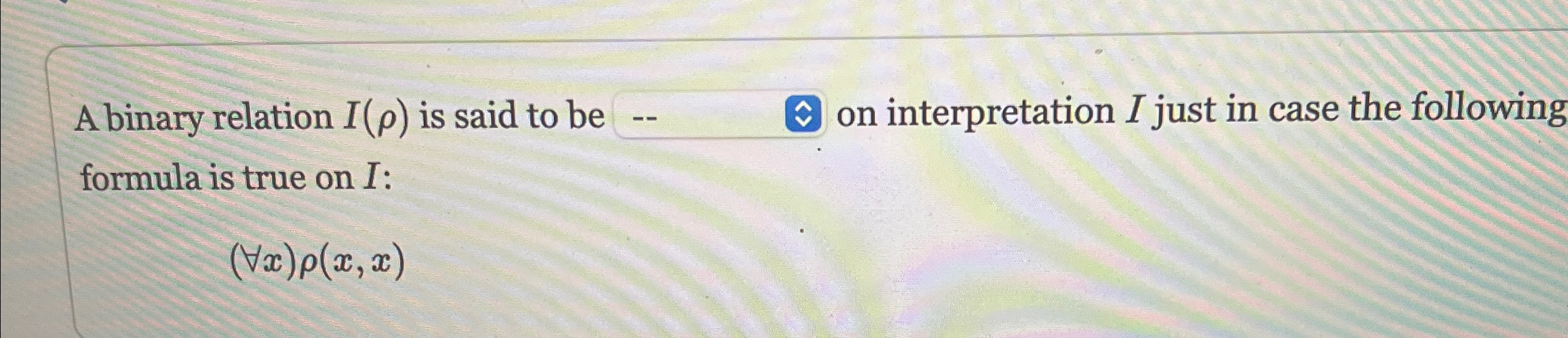 A binary relation I ( ) is said to be on