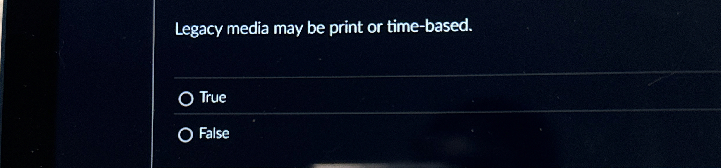 Legacy media may be print or time - based. True