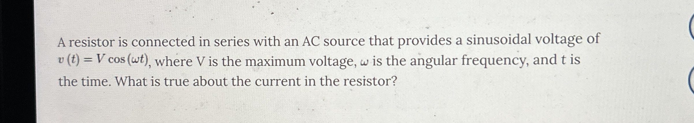 A resistor is connected in series with an AC