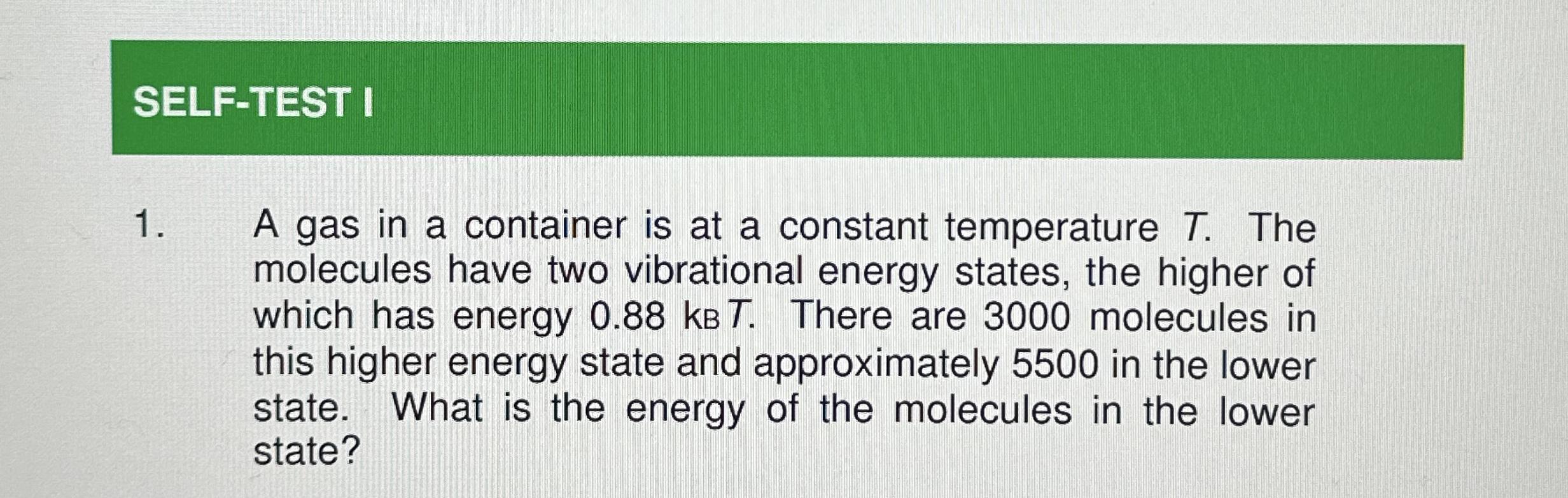 SELF - TEST I A gas in a container is at a