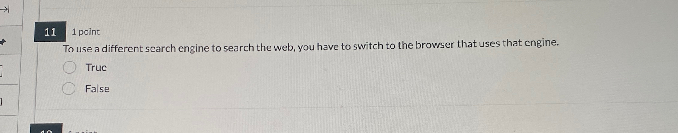 1 1 point To use a different search engine to