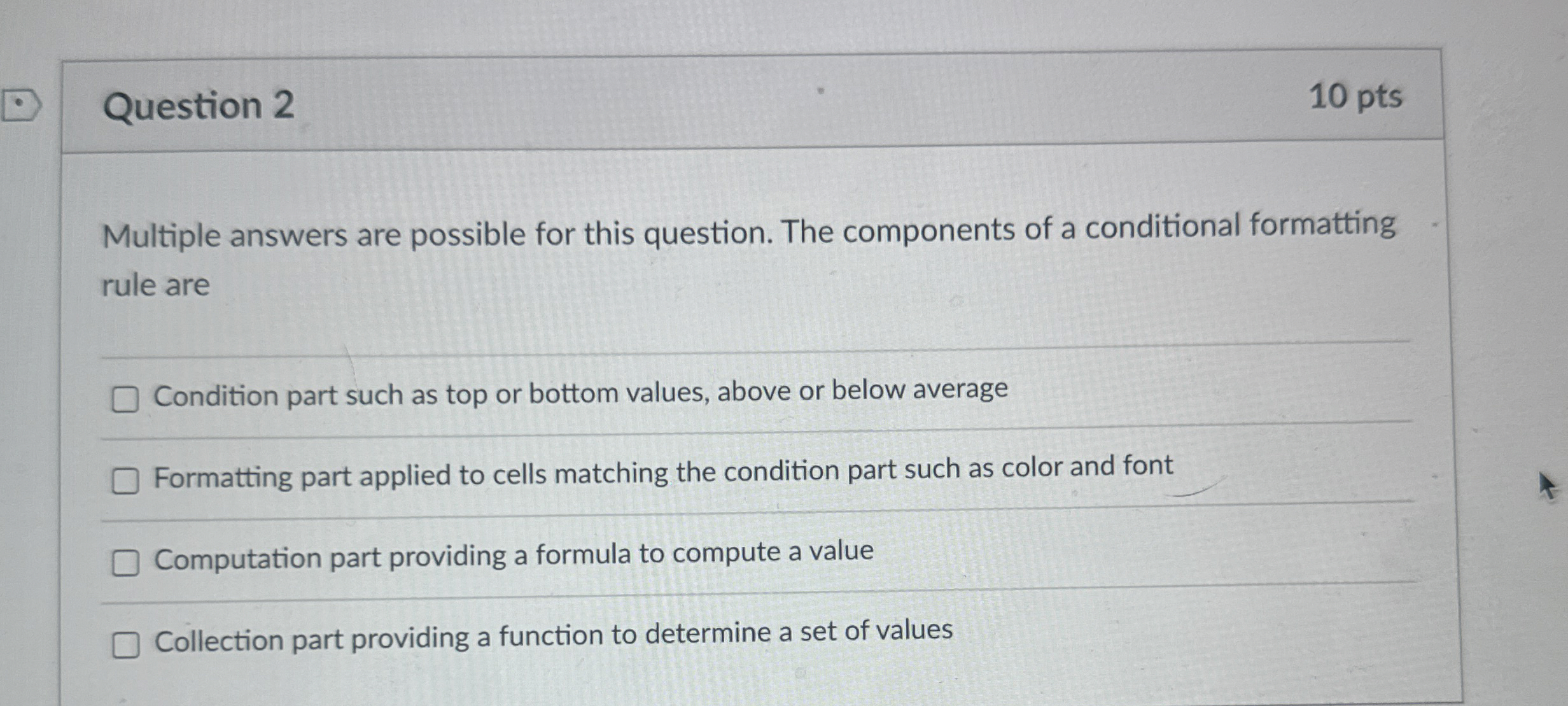 Question 2 1 0 pts Multiple answers are possible