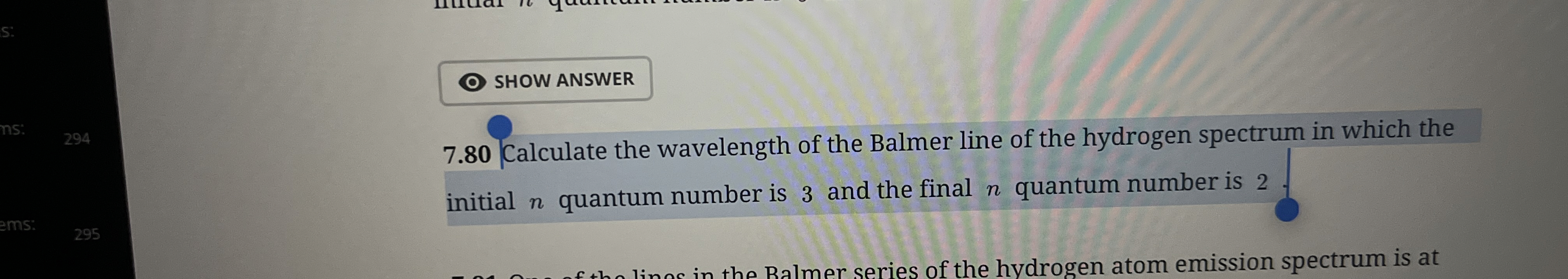 7 . 8 0 Calculate the wavelength of the Balmer