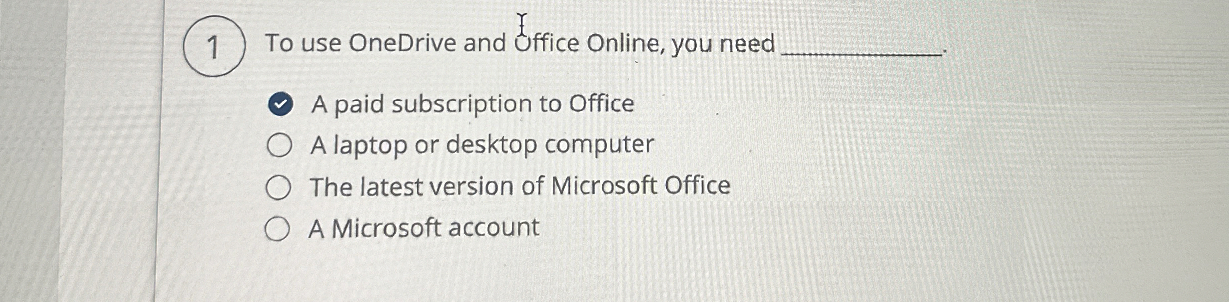 To use OneDrive and Uffice Online, you need A