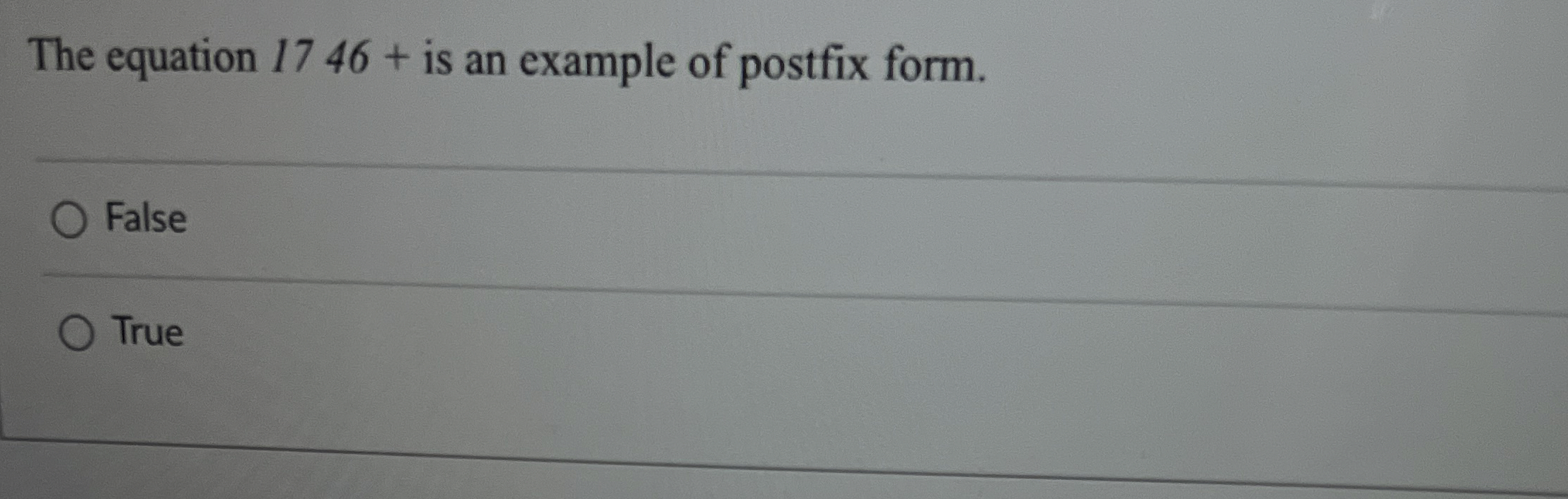 The equation 1 7 4 6 + is an example of postfix
