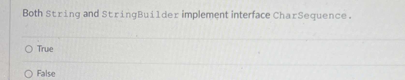 Both String and StringBuilder implement interface