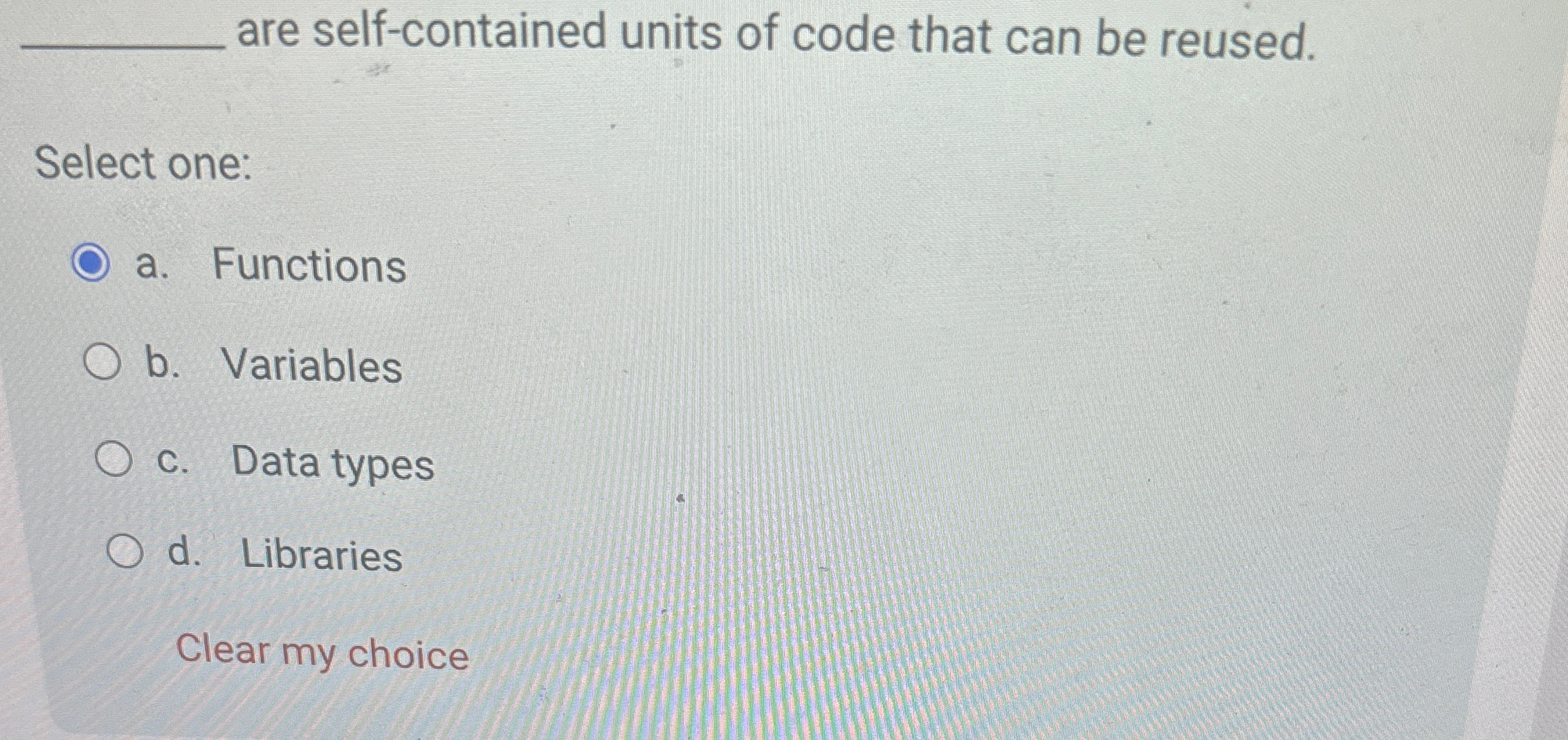 are self - contained units of code that can be