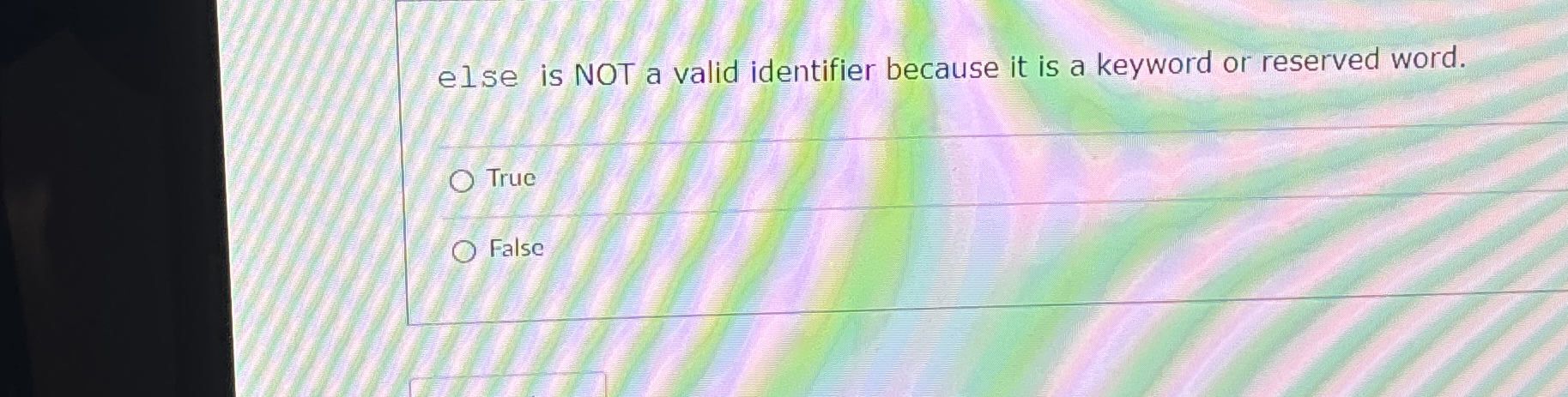 else is NOT a valid identifier because it is a