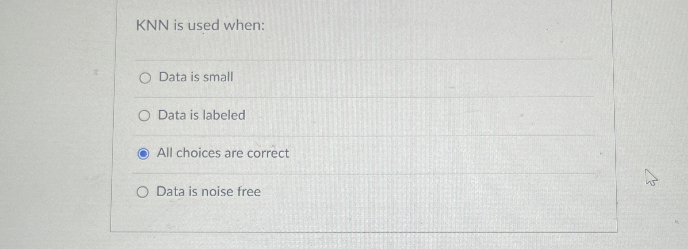 KNN is used when: Data is small Data is labeled