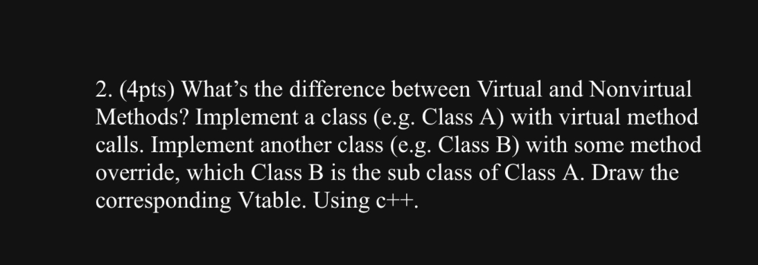 ( 4 pts ) What's the difference between Virtual