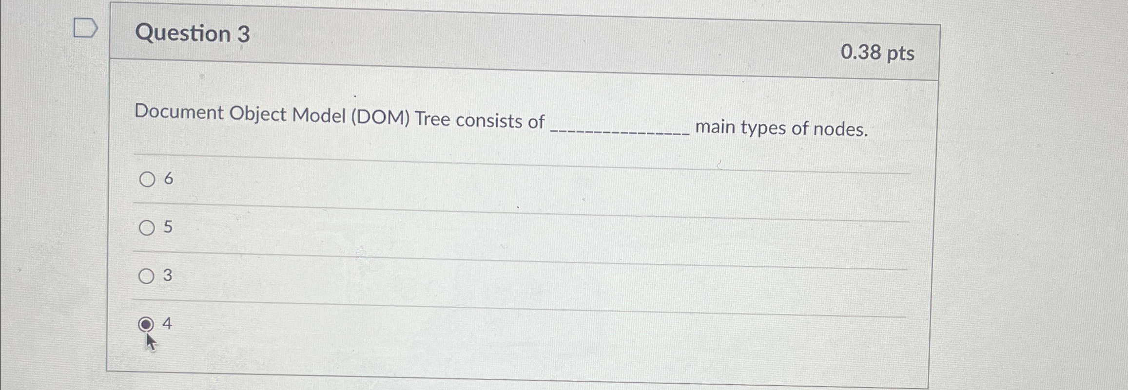 Question 3 0 . 3 8 p t s Document Object Model (