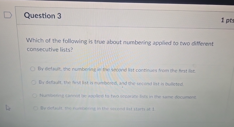 Question 3 1 pts Which of the following is true