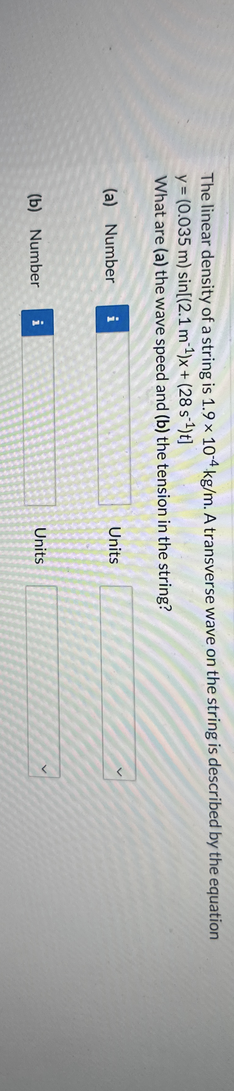 The linear density of a string is 1 . 9 1 0 - 4 k