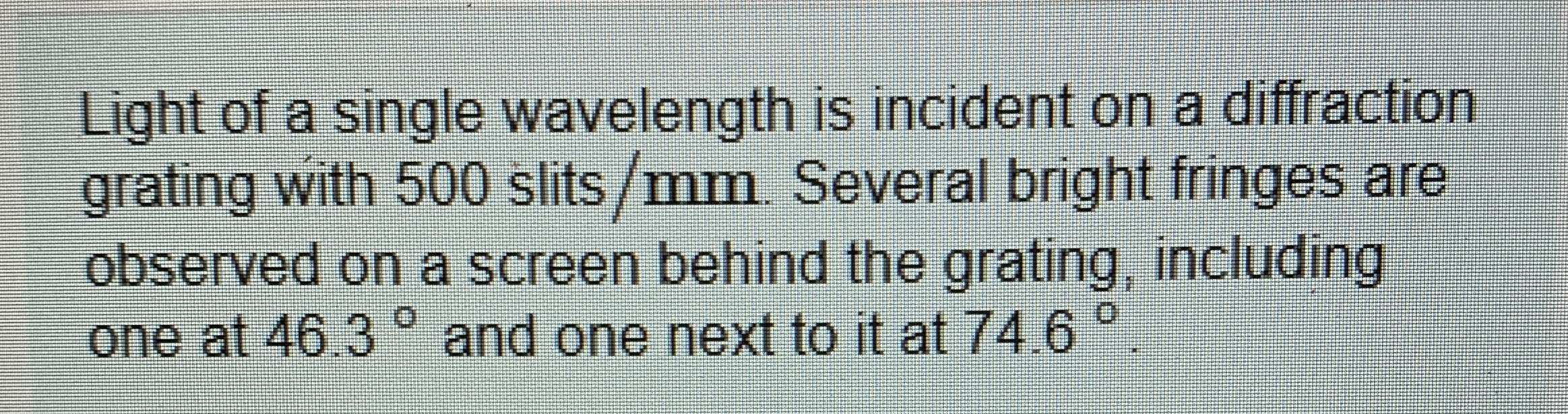 Light of a single wavelength is incident on a