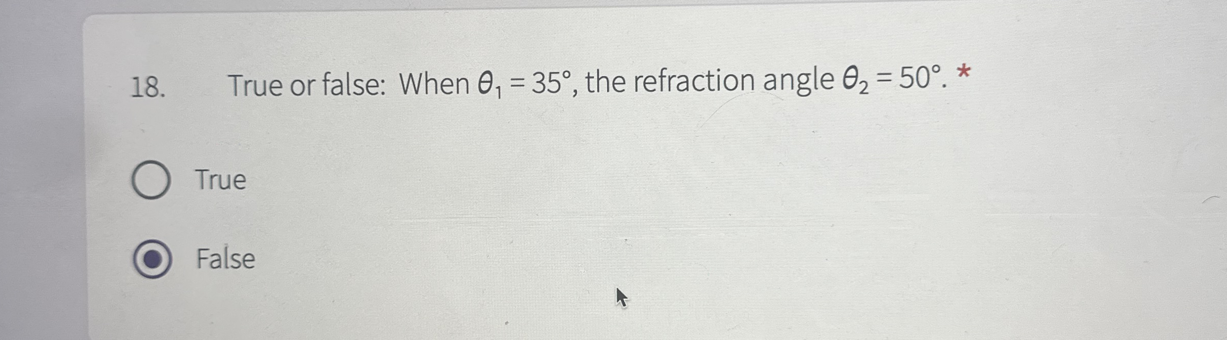 True or false: When 1 = 3 5 , the refraction