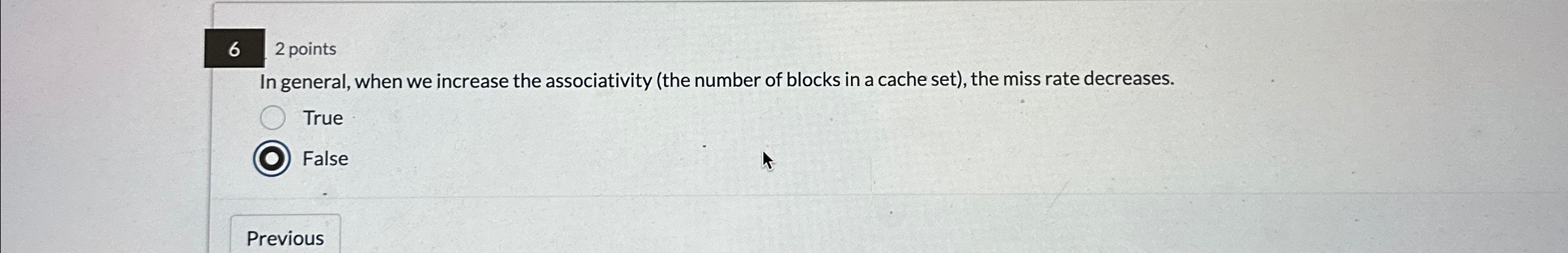 6 2 points In general, when we increase the